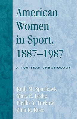 Libro American Women In Sport, 1887-1987: A 100-year Chro...