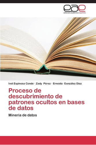 Libro: Proceso De Descubrimiento De Patrones Ocultos En Base