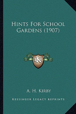 Libro Hints For School Gardens (1907) - Kirby, A. H.
