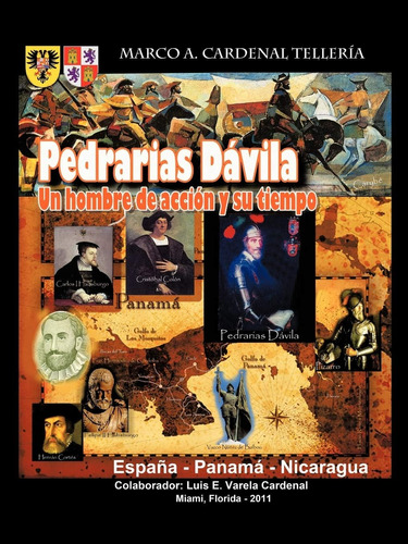 Libro: Pedrarias Dávila: Un Hombre De Acción Y Su Tiempo