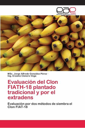 Libro Evaluación Del Clon Fiath-18 Plantado Tradicion Lcm4