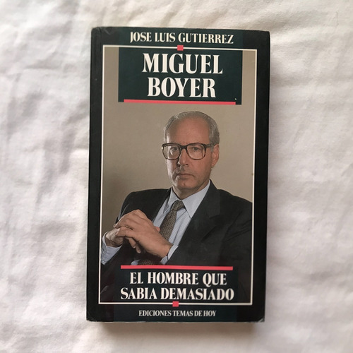 Slc1 Libro: Miguel Boyer, El Hombre Que Sabía Demasiado