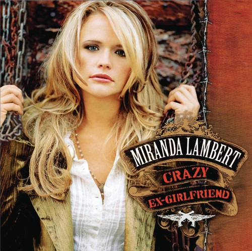 Cd De Miranda Lambert Crazy Ex-girlfriend