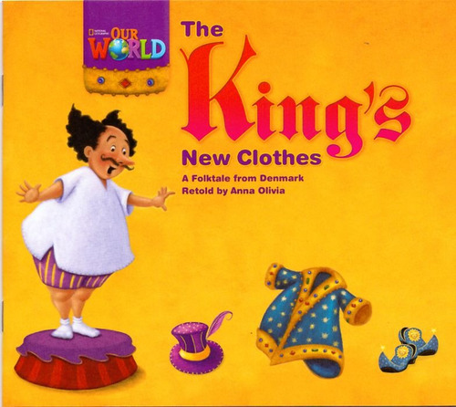 Our World 1 - Reader 5: The King's New Clothes: A Folktale from Denmark, de Olivia, Anna. Editora Cengage Learning Edições Ltda. em inglês, 2012