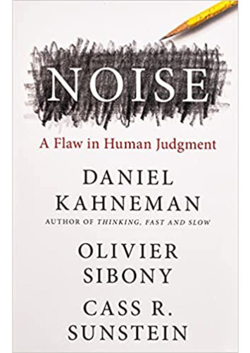 Noise, De Kahneman, Daniel. Editorial Hachette, Tapa Blanda, Edición 1 En Inglés, 2021