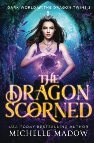 Libro:  The Dragon Scorned (dark World: The Dragon Twins)