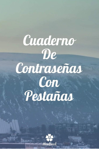 Libro: Cuaderno De Contraseñas Con Pestañas: Un Cuaderno Per