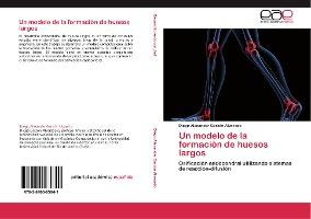 Libro Un Modelo De La Formacion De Huesos Largos - Garzon...