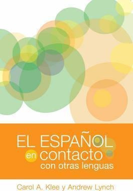 El Espanol En Contacto Con Otras Lenguas - Carol A. Klee