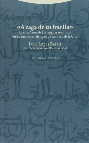 A Zaga De Tu Huella - Luce Lopez-baralt, De Luce Lopez-baralt. Editorial Trotta En Español