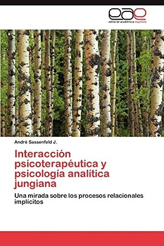 Libro : Interaccion Psicoterapeutica Y Psicologia Analitica