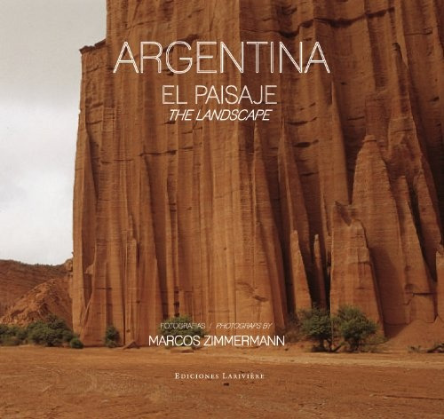 Argentina - El Paisaje The Landscape - Marcos Zimmermann