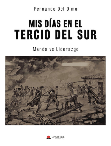 Mis días en el tercio sur, de del Olmo  Fernando.. Grupo Editorial Círculo Rojo SL, tapa blanda en español