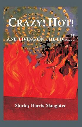Libro Crazy! Hot! And Living On The Edge!! - Shirley Harr...