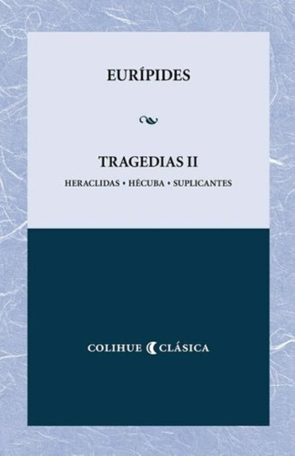 Tragedias Ii Euripides - Heraclidas, Hecuba, Suplicantes