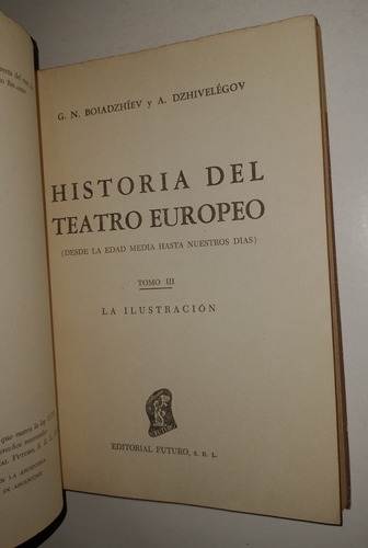 Historia Del Teatro Europea Tomo 3 - Boiadzhiev/dzhivelegov (Usado)