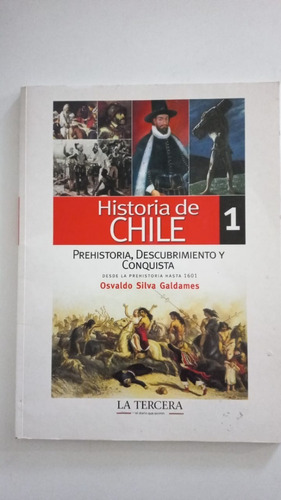 Libro Historia De Chile, Volumen 1, Osvaldo Silva