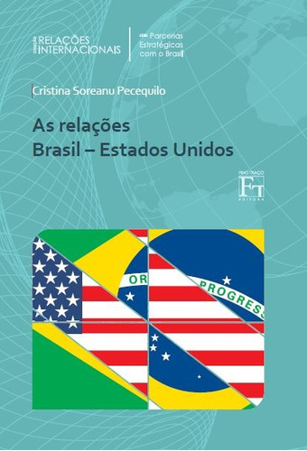 As relações Brasil - Estados Unidos, de Pecequilo, Cristina Soreano. Editora Meta Impressão e Soluções Digitais Ltda., capa mole em português, 2019