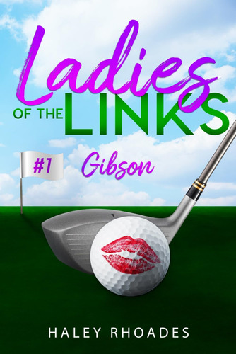 Libro: Ladies Of The Links #1: A Gossip Filled Journey With