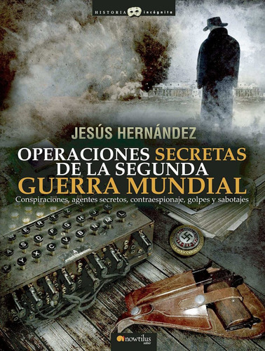Operaciones Secretas De La Segunda Guerra Mundial Hernández