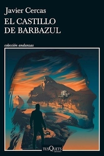 El Castillo De Barbazul: Terra Alta Iii, De Javier Cercas., Vol. 3. Editorial Tusquets, Tapa Blanda En Español, 2022