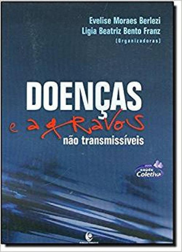 Doenças E Agravos Não Transmissíveis, De Evelise Moraes Berlezi. Editora Unijui, Capa Mole Em Português