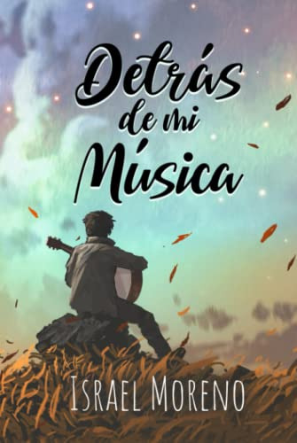 Detras De Mi Musica: Una Comedia Romantica Musical