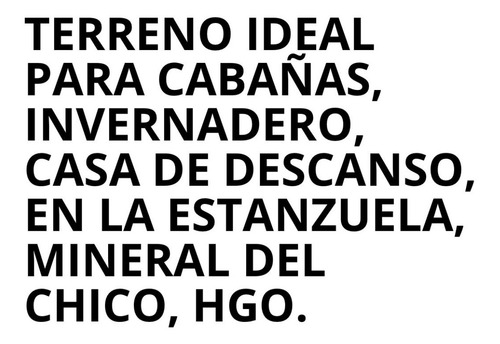 Vendo Terreno Ideal Para Tu Proyecto En Mineral Del Chico Hi