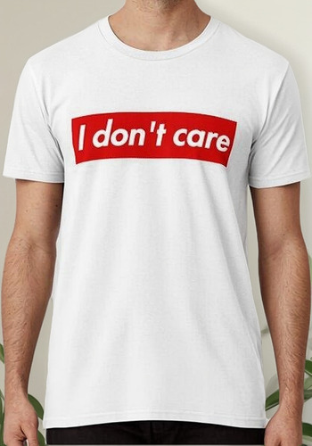 Remera Citas Y Afirmaciones Divertidas; No Me Importa Meme A