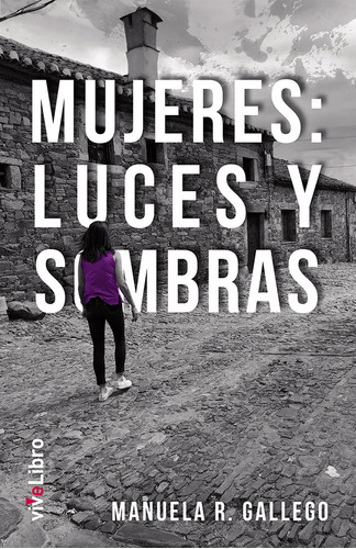 Libro Mujeres: Luces Y Sombras - R. Gallego, Manuela