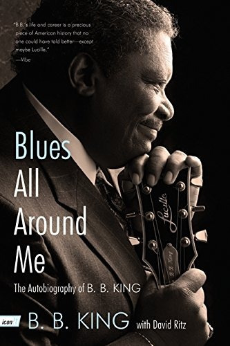 Blues All Around Me The Autobiography Of B. B. King, De King, B. B, Ritz, David. Editorial It Books, Tapa Blanda En Inglés, 2011