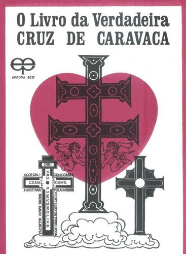 O Livro Da Verdadeira Cruz De Caravaca