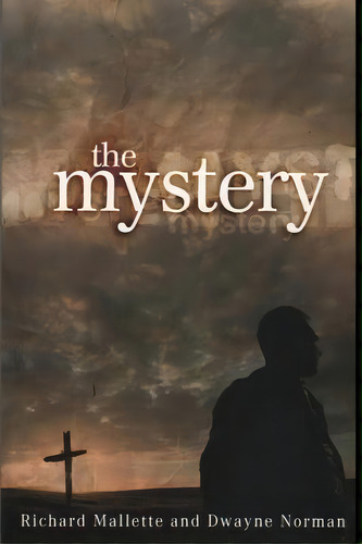 The Mystery, De Richard E Mallette Th D. Editorial Createspace Independent Publishing Platform, Tapa Blanda En Inglés
