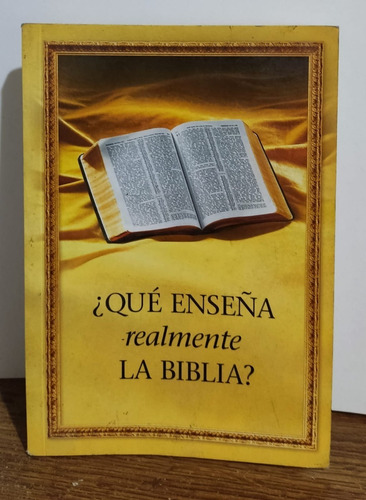 ¿qué Enseña Realmente La Biblia?