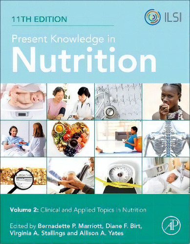 Present Knowledge In Nutrition : Clinical And Applied Topics In Nutrition, De Bernadette P. Marriott., Vol. 2. Editorial Elsevier Science Publishing Co Inc, Tapa Blanda, Edición 11th Edition En Inglés