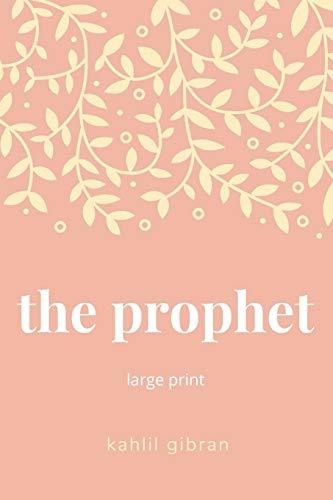 Book : The Prophet Large Print The Wisdom Of Kahlil Gibran 