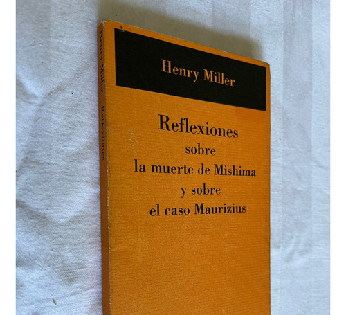Reflexiones Sobre La Muerte De Mishima Henry Miller