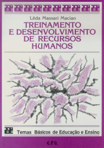 Treinamento E Desenvolviemnto De Recursos Humanos: Treinamento E Desenvolvimento De Recursos Humanos, De Macian, Leda Massari. Editora Epu (grupo Gen), Capa Mole Em Português