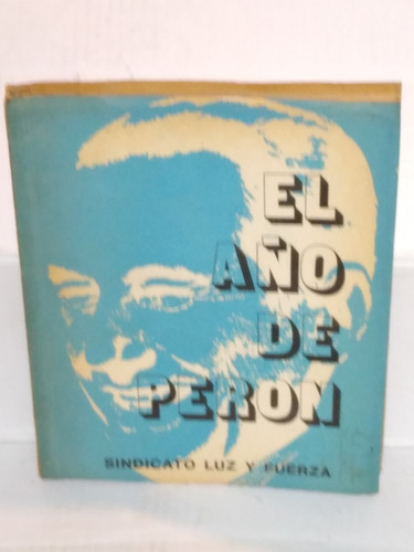 El Año De Perón - Oscar Gaimaro, Sindicato Luz Y Fuerza