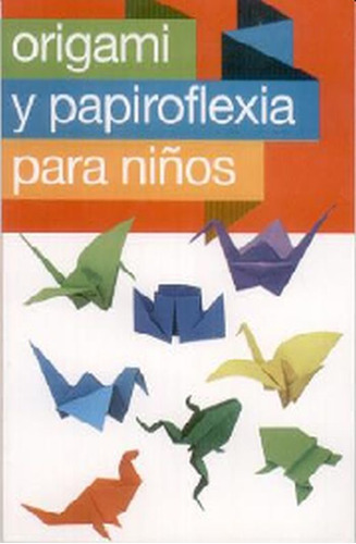 Origami Y Papiroflexia Para Niños / Epoca
