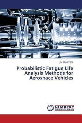Probabilistic Fatigue Life Analysis Methods For Aerospace...