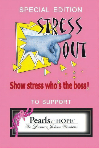 Special Edition Stress Out, Show Stress Who's The Boss, To Support Pearls Of Hope: Show Stress Who's The Boss!, De Debra Costanzo., Vol. 1. Editorial Self Investment Company Llc, Tapa Blanda,