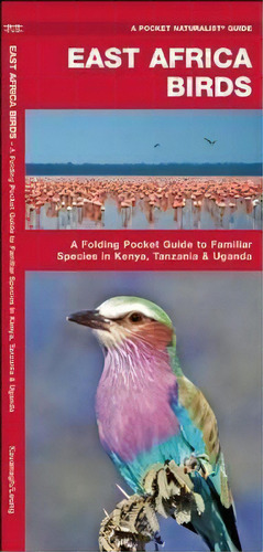 East Africa Birds : A Folding Pocket Guide To Familiar Species In Kenya, Tanzania & Uganda, De James Kavanagh. Editorial Waterford Press Ltd En Inglés