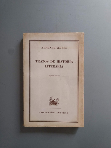 Trazos De Historia Literaria. Alfonso Reyes