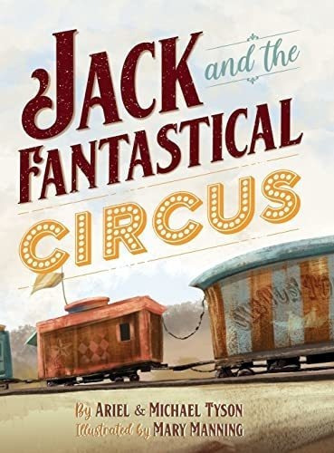 Jack And The Fantastical Circus - Tyson, Ariel, De Tyson, Ar. Editorial Good & True Media En Inglés