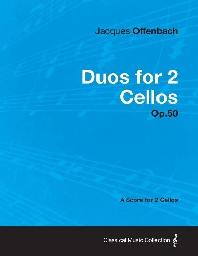 Duos For 2 Cellos Op50  A Score For 2 Cellos