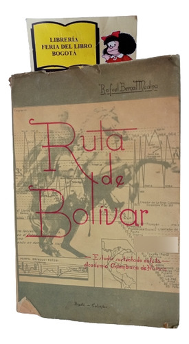 Ruta De Bolivar - Rafael Bernal Medina - 1949