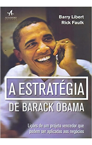 A Estratégia De Barack Obama, De Barry Liber. Editora Alta Books Em Português