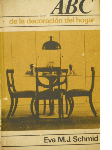Abc De La Decoación Del Hogar - Eva M.j. Schmid