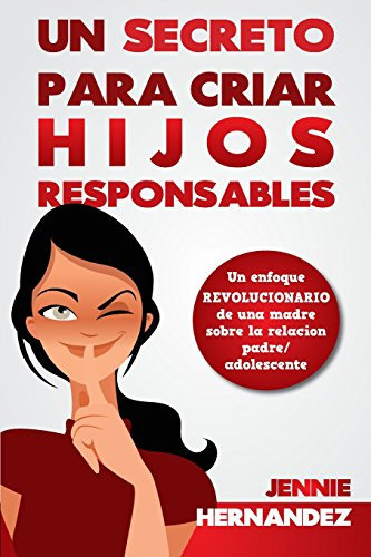 Libro : Un Secreto Para Criar Hijos Responsables Un Enfoqu 